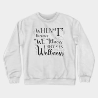 When I Becomes We, Illness Becomes Wellness in Black and White Crewneck Sweatshirt